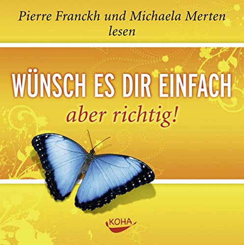 Wünsch es dir einfach - aber richtig. Audio CD Wünsch es dir einfach - aber richtig. Audio CD