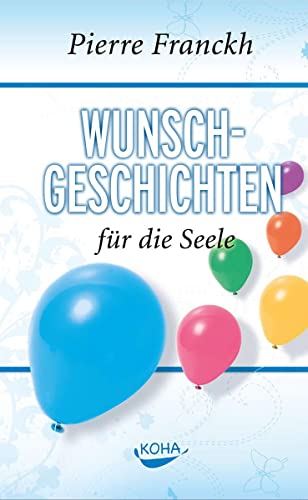 Wunschgeschichten für die Seele von Koha-Verlag GmbH