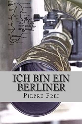 Ich bin ein Berliner von Createspace Independent Publishing Platform