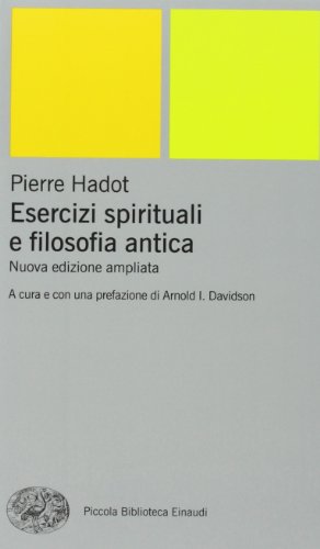 Esercizi spirituali e filosofia antica (Piccola biblioteca Einaudi. Nuova serie, Band 297) von Einaudi