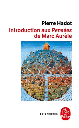 Introduction aux "Pensées" de Marc Aurèle: LA Citadelle Interieure (Ldp References) von Livre de Poche