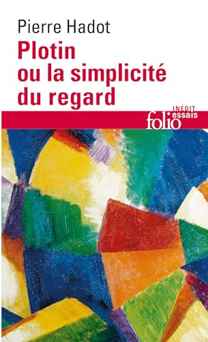 Plotin ou la simplicité du regard (Folio Essais) von Gallimard Education