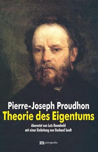 Theorie des Eigentums: Mit e. Einl. v. Gerhardt Senft von Metropolis Verlag