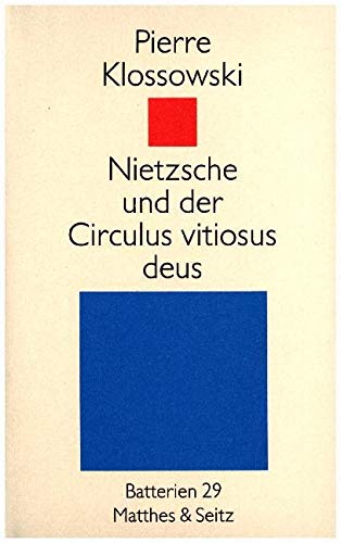 Nietzsche und der Circulus vitiosus deus von Matthes & Seitz Verlag