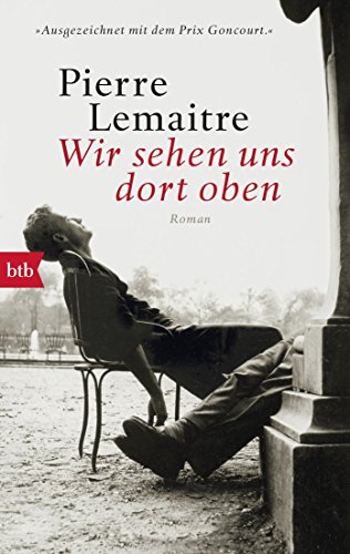 Wir sehen uns dort oben: Roman