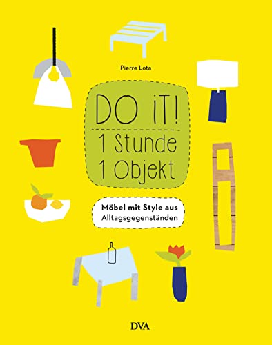 Do it! 1 Stunde - 1 Objekt: Möbel mit Style aus Alltagsgegenständen