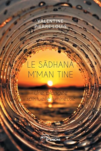 Le Sadhana m’man Tine, une plongée spirituelle lumineuse Le Sadhana m’man Tine, une plongée spirituelle lumineuse von Jets d'Encre