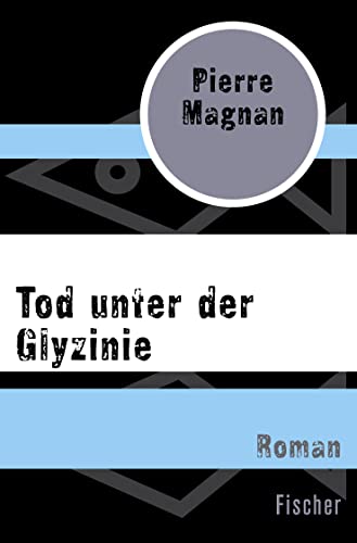 Tod unter der Glyzinie: Roman