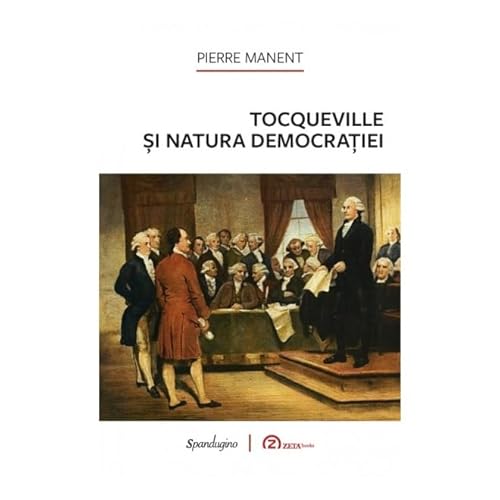 Tocqueville Si Natura Democratiei von Spandugino