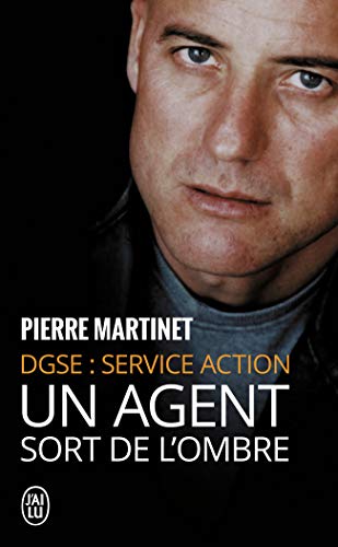 Un agent sort de l'ombre: DGSE : Service action von J'AI LU