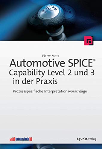 Automotive SPICE - Capability Level 2 und 3 in der Praxis: Prozessspezifische Interpretationsvorschläge