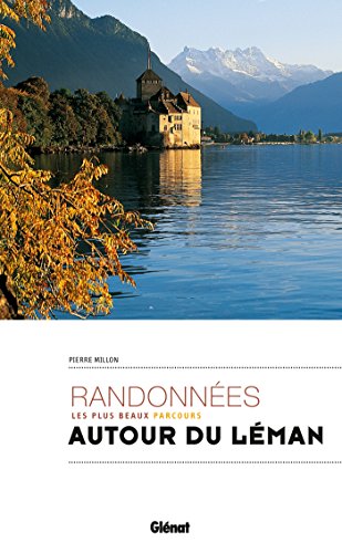 Les randonnées du lac Léman: Les plus beaux parcours von GLENAT