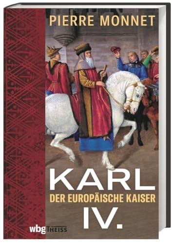 Karl IV.: Der europäische Kaiser