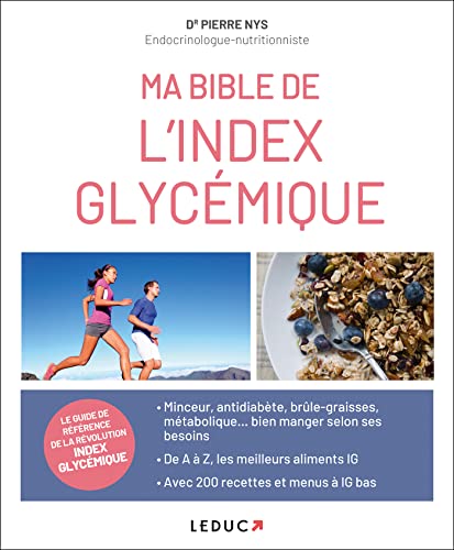Ma Bible IG: Le guide de référence de la révolution index glycémique