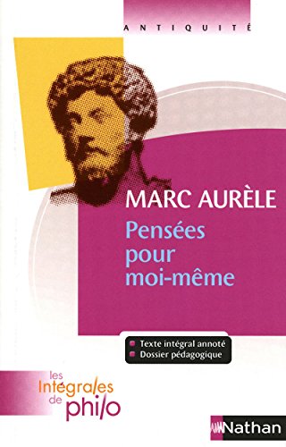 Les intégrales de Philo - MARC AURELE, Pensées pour Moi-mêmel