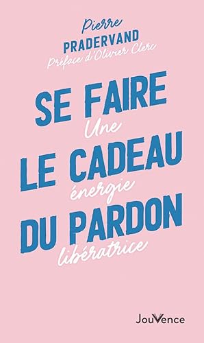 Se faire le cadeau du pardon CHAINAGE: Une énergie libératrice