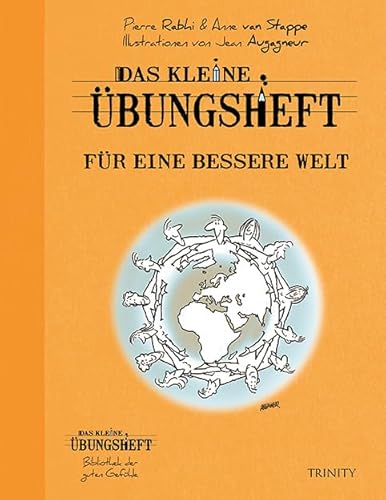 Das kleine Übungsheft - Für eine bessere Welt (Das kleine Übungsheft, Bibliothek der guten Gefühle)