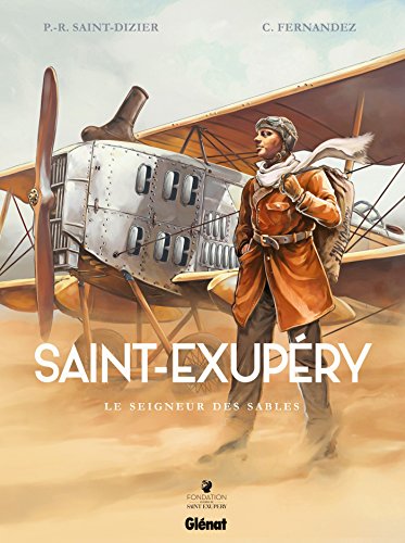 Saint-Exupéry : Le seigneur des sables
