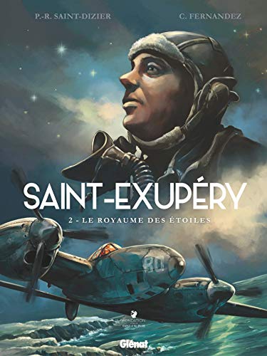 Saint-Exupéry - Tome 02 : Le royaume des étoiles