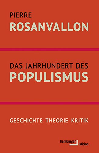 Das Jahrhundert des Populismus: Geschichte - Theorie - Kritik von Hamburger Edition