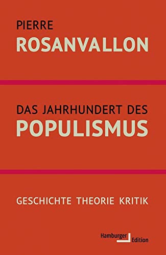 Das Jahrhundert des Populismus: Geschichte - Theorie - Kritik