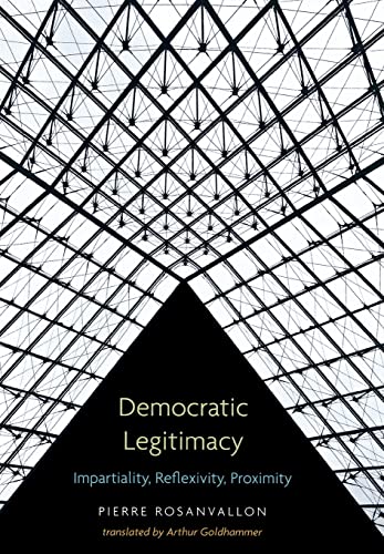 Democratic Legitimacy: Impartiality, Reflexivity, Proximity