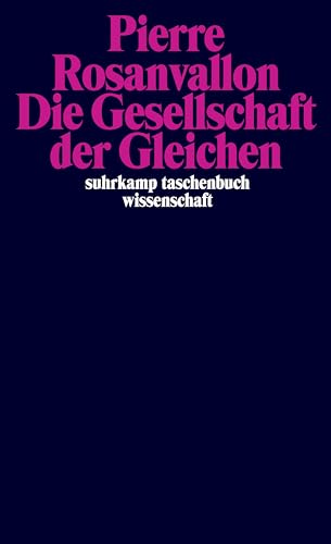 Die Gesellschaft der Gleichen (suhrkamp taschenbuch wissenschaft) von Suhrkamp Verlag AG