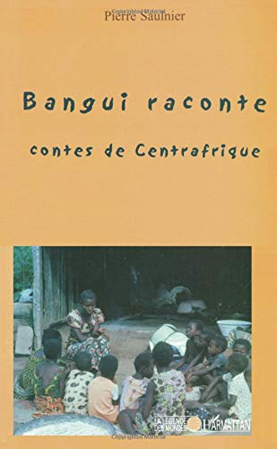 Bangui raconte : contes de Centrafrique (Legendes des Mondes) von L'Harmattan