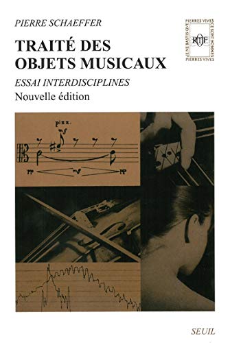 Traité des objets musicaux: Essai interdisciplines von Seuil