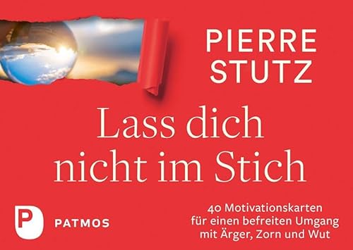 Lass dich nicht im Stich: 40 Motivationskarten für einen befreiten Umgang mit Ärger, Zorn und Wut Lass dich nicht im Stich: 40 Motivationskarten für einen befreiten Umgang mit Ärger, Zorn und Wut
