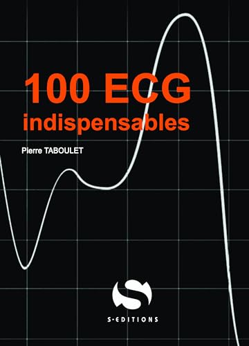 100 ECG indispensables von S EDIT MILON
