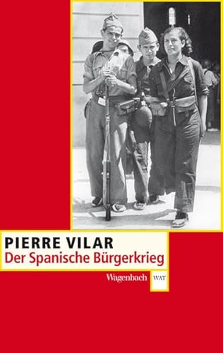 Der Spanische Bürgerkrieg 1936 - 1939 (Wagenbachs andere Taschenbücher)