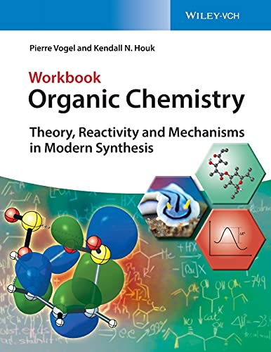 Organic Chemistry: Theory, Reactivity and Mechanisms in Modern Synthesis. Workbook
