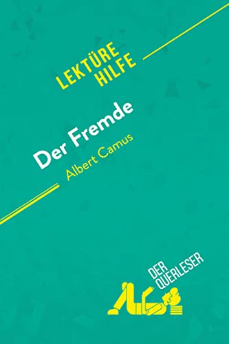 Der Fremde von Albert Camus (Lektürehilfe): Detaillierte Zusammenfassung, Personenanalyse und Interpretation