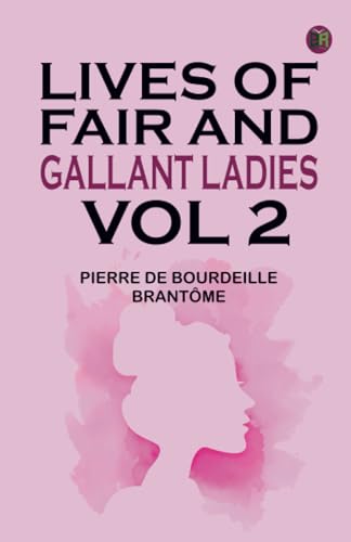 Lives of Fair and Gallant Ladies. Vol 2. von Zinc Read
