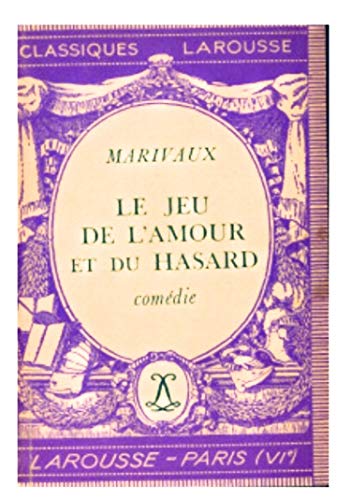 Petits Classiques Larousse: Le Jeu de l'amour et du hasard: Lektüre - Neubearbeitung. Ungekürzter Text