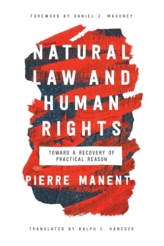 Natural Law and Human Rights: Toward a Recovery of Practical Reason (Catholic Ideas for a Secular World) von University of Notre Dame Press