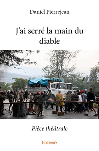 J'ai serré la main du diable: Pièce théâtrale von Edilivre