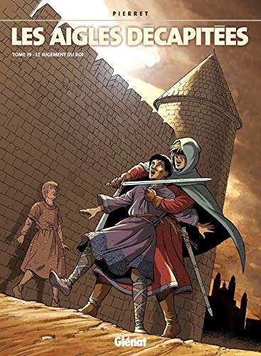 Les aigles décapitées, Tome 19 : Le jugement du roi