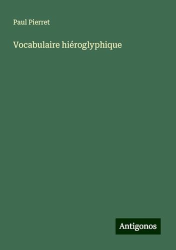 Vocabulaire hiéroglyphique von Antigonos Verlag