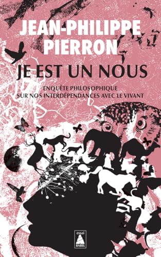 Je est un nous: Enquête philosophique sur nos interdépendances avec le vivant Je est un nous: Enquête philosophique sur nos interdépendances avec le vivant von ACTES SUD