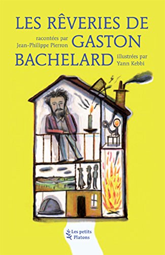 Les Rêveries de Gaston Bachelard von PETITS PLATONS