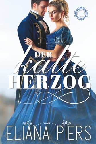 Der kalte Herzog (Die guten Herzöge, Band 1) von Free Mind LS