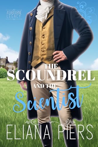 The Scoundrel and the Scientist: A Steamy Historical Romance Novelette (The Ashbourne Legacy, Band 2) von Free Mind LS
