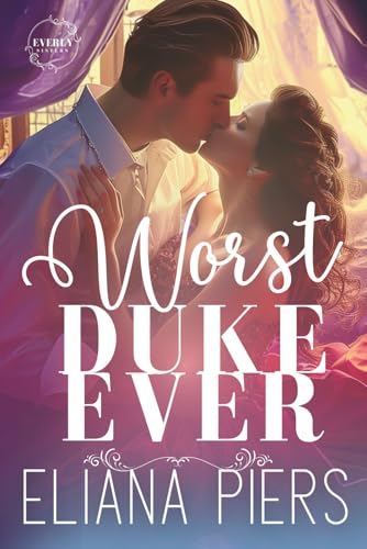 Worst Duke Ever (Everly Sisters, Band 1) von Free Mind LS