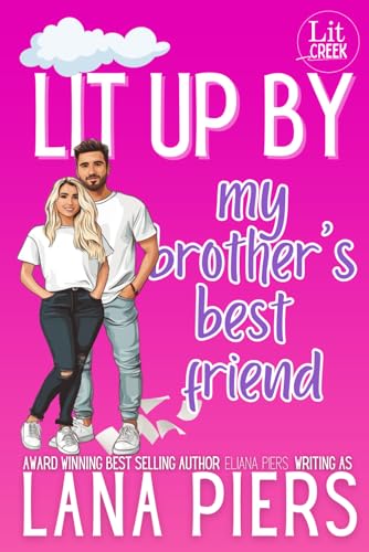 Lit Up by My Brother's Best Friend (Lit Creek, Band 1) von Free Mind