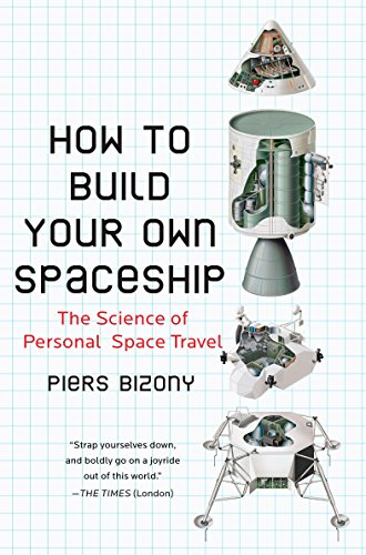 How to Build Your Own Spaceship: The Science of Personal Space Travel von Plume