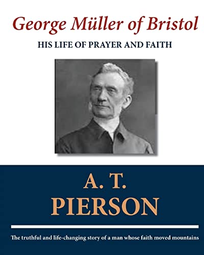 George Müller of Bristol: His Life of Prayer and Faith von Waymark Books