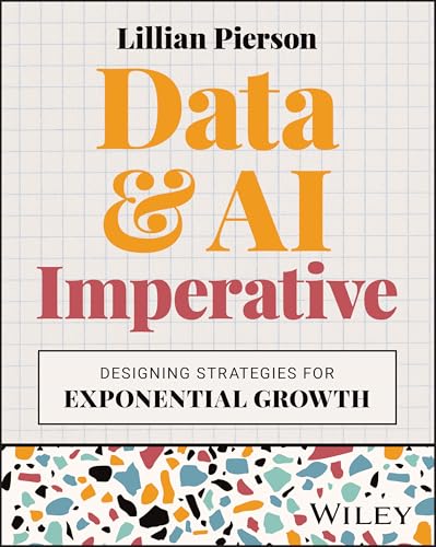 Data & AI Imperative: Designing Strategies for Exponential Growth von Wiley