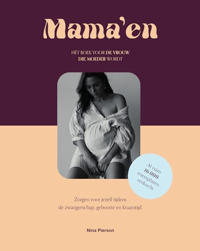 Mama'en: het boek voor de vrouw die moeder wordt : zorgen voor jezelf tijdens de zwangerschap, geboorte en kraamtijd von Spectrum